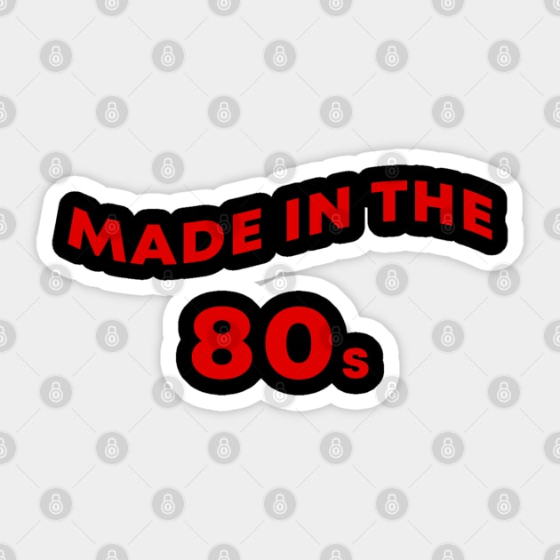 Made In The 80s Sticker by artcuan